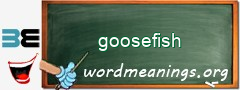 WordMeaning blackboard for goosefish